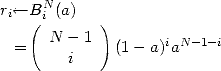 r<--BN   (a)
 i  (i      )
  =   N - 1   (1 - a)iaN -1-i
        i
